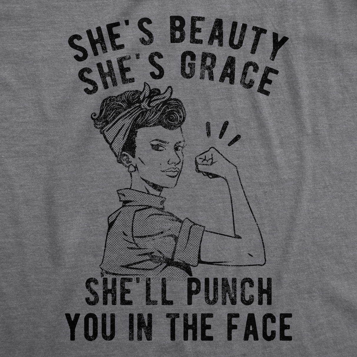 Womens She's Beauty She's Grace She'll Punch You In The Face Tshirt Funny Feminist Tee