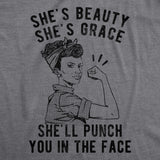 Womens She's Beauty She's Grace She'll Punch You In The Face Tshirt Funny Feminist Tee