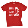 Beer Is My Valentine Men's Tshirt