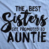 Crazy Dog Womens Best Sisters Get Promoted to Auntie Funny Gift for Cool Aunt