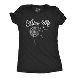 Womens Blow Me Tshirt Funny Dandelion Sarcastic Novelty Graphic Tee