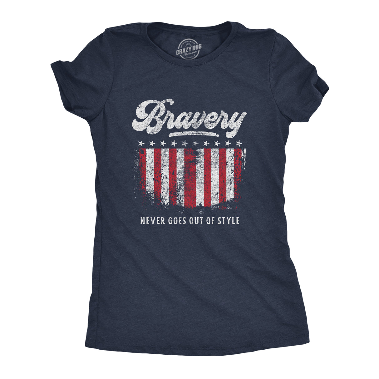 Womens Bravery Never Goes Out Of Style Tshirt Cool Heroes 4th of July America USA Graphic Tee