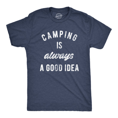 Camping Is Always A Good Idea Men's Tshirt