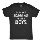 You Can't Scare Me I Have Three Boys Men's Tshirt