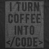 I Turn Coffee Into Code Men's Tshirt