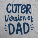 Toddler Cuter Version Of Dad Tshirt Funny Son Family Boy Graphic Novelty Tee