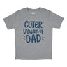 Youth Cuter Version Of Dad Tshirt Funny Son Family Boy Graphic Novelty Tee