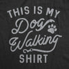 Womens This Is My Dog Walking Tshirt Funny Pet Puppy Animal Lover Furbaby Graphic Novelty Tee