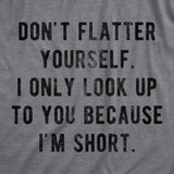 I Only Look Up To You Because I'm Short Men's Tshirt