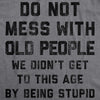 Womens Do Not Mess With Old People Tshirt Funny Over The Hill Senior Citizen Birthday Tee