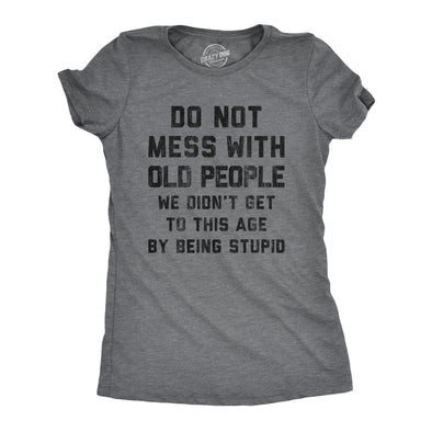 Womens Do Not Mess With Old People Tshirt Funny Over The Hill Senior Citizen Birthday Tee