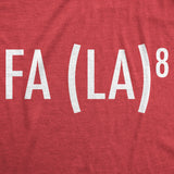 Mens FA (LA)8 Tshirt Funny Nerdy Math Christmas Carole Graphic Novelty Holiday Tee