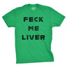 Feck Me Liver Men's Tshirt