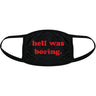 Hell Was Boring Face Mask Funny Halloween Devil Graphic Nose And Mouth Covering