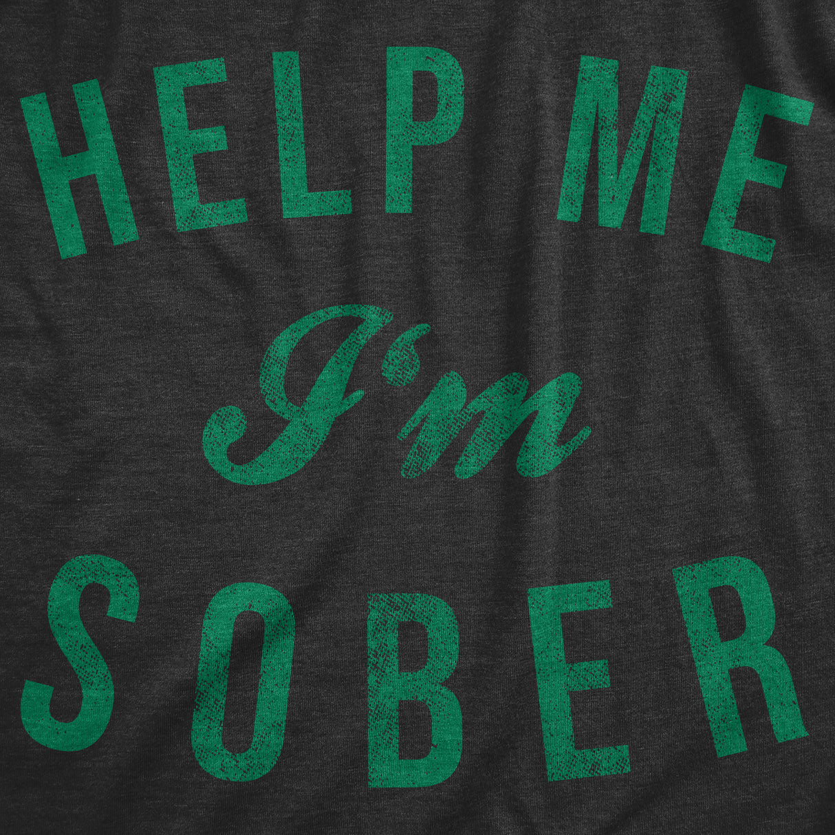Womens Help Me Im Sober T Shirt Funny Sarcastic St Patricks Day Drinking Patty
