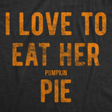 I Love To Eat Her Pumpkin Pie Men's Tshirt