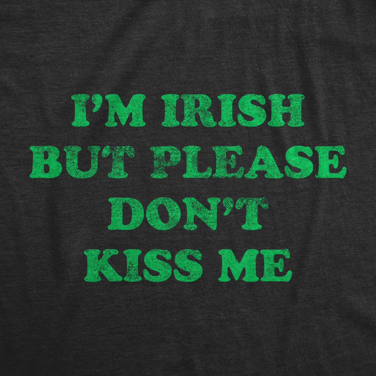 Womens I'm Irish But Please Don't Kiss Me Tshirt Funny St Patricks Day Party Novelty Tee