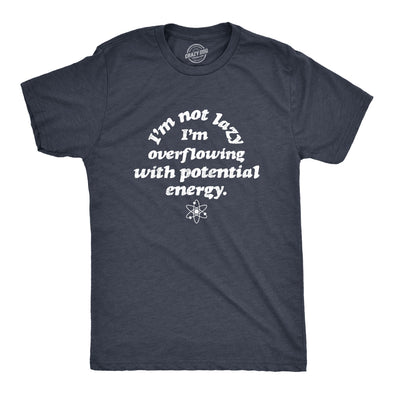 Mens I'm Not Lazy I'm Overflowing With Potential Energy Tshirt Funny Science Nerdy Graphic Tee