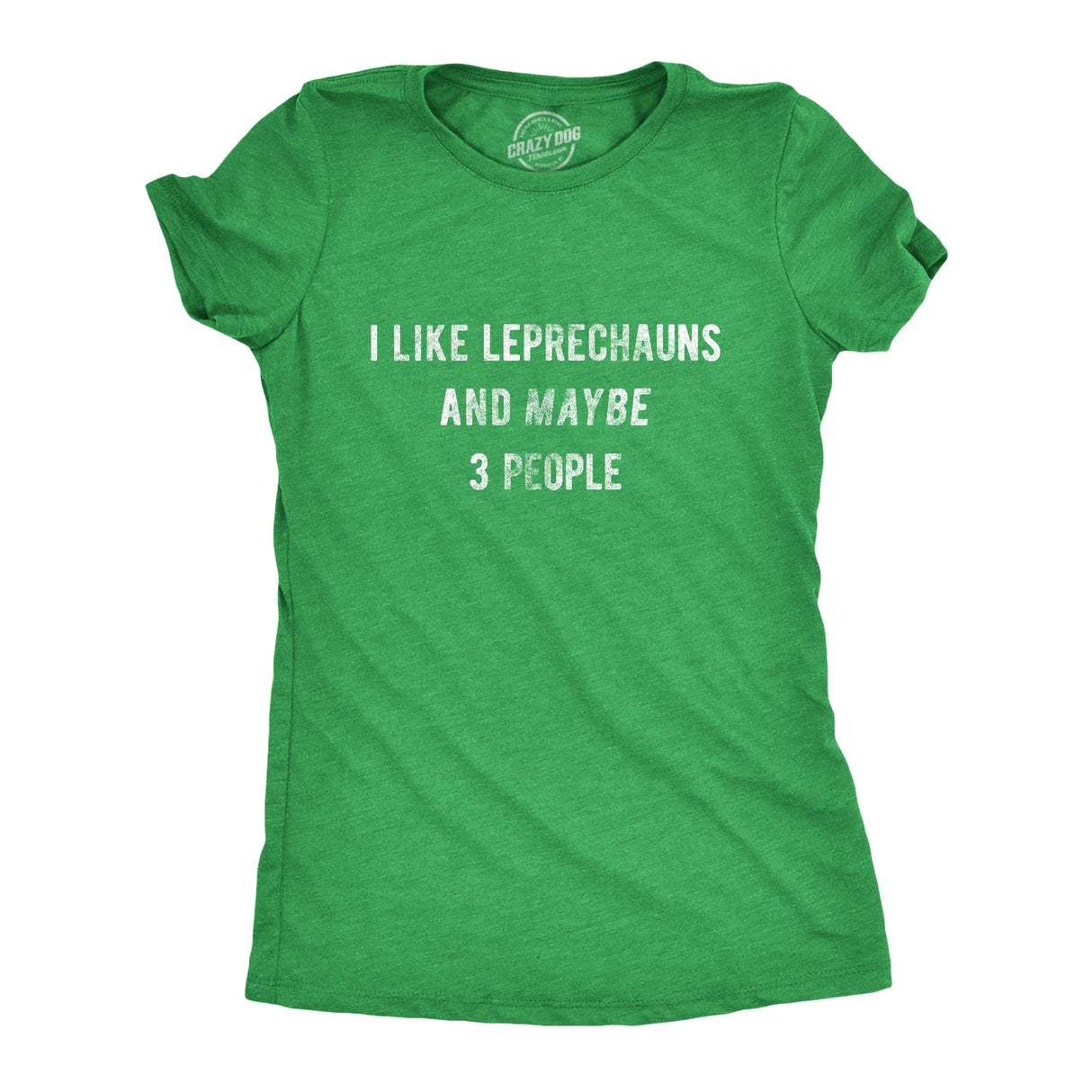 Womens I Like Leprechauns And Maybe 3 People T Shirt Funny Saint Patricks Day Tee