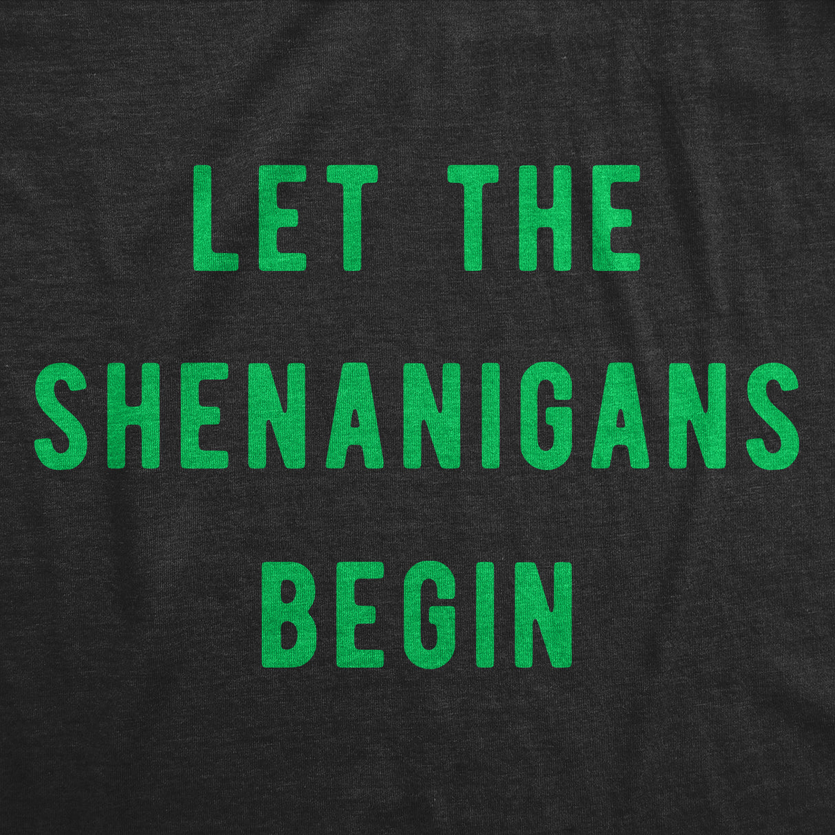 Womens Let The Shenanigans Begin T Shirt Funny Saint Patricks Day St Patty Tee