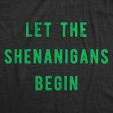 Womens Let The Shenanigans Begin T Shirt Funny Saint Patricks Day St Patty Tee