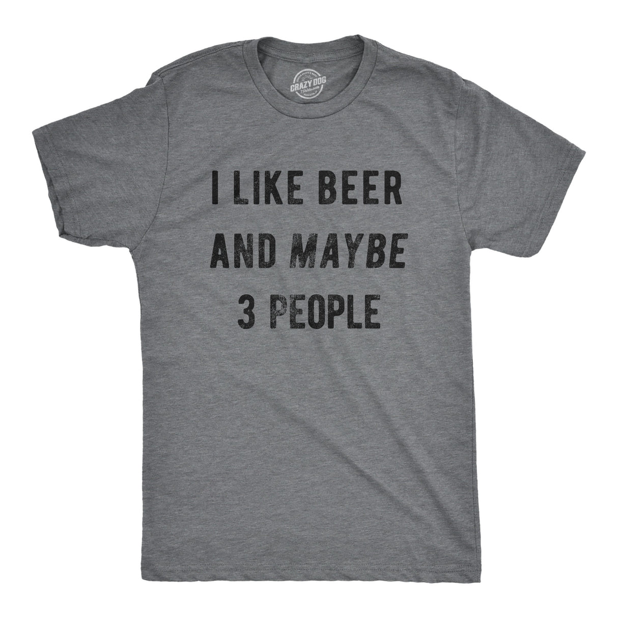 I Like Beer And Maybe 3 People Men's Tshirt