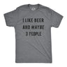 I Like Beer And Maybe 3 People Men's Tshirt