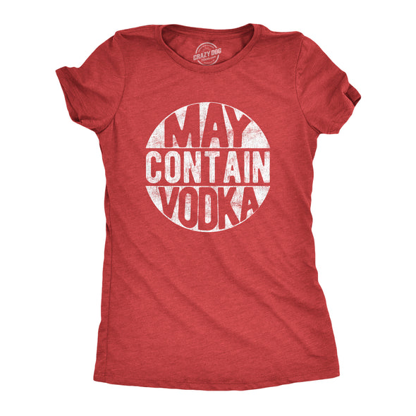 Womens May Contain Vodka Tshirt Funny Liquor Drinking Party Graphic Tee