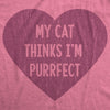 Womens My Cat Thinks I'm Purrfect Tshirt Funny Crazy Cat Lady Tee