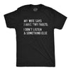 My Wife Says I Have Two Faults Men's Tshirt