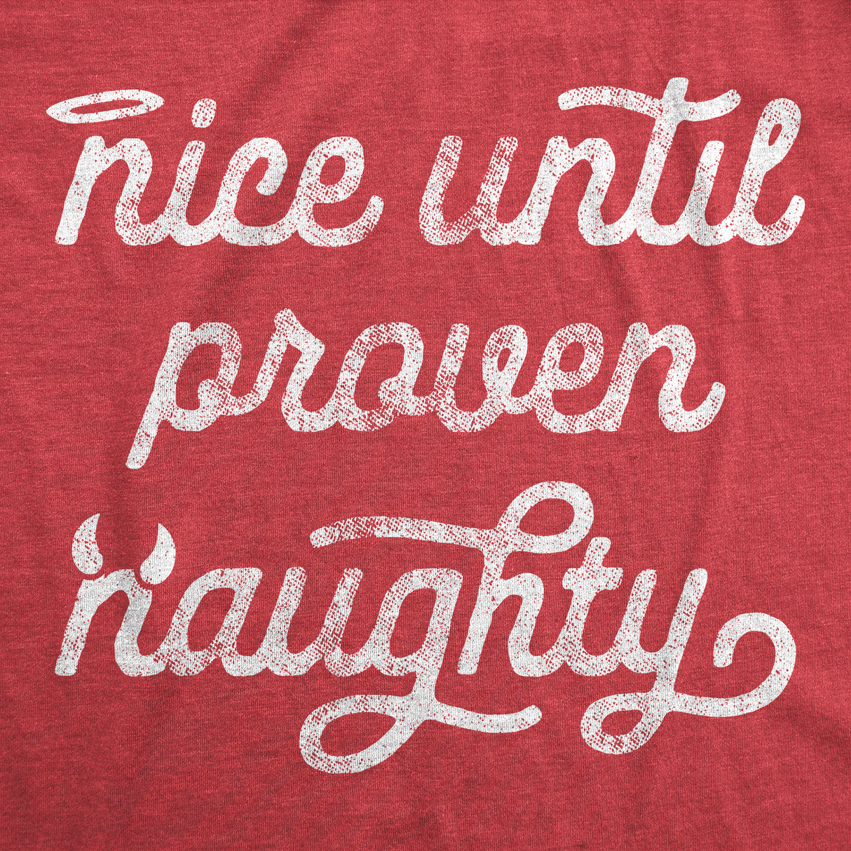 Womens Nice Until Proven Naughty Tshirt Christmas Party Graphic Novelty Tee