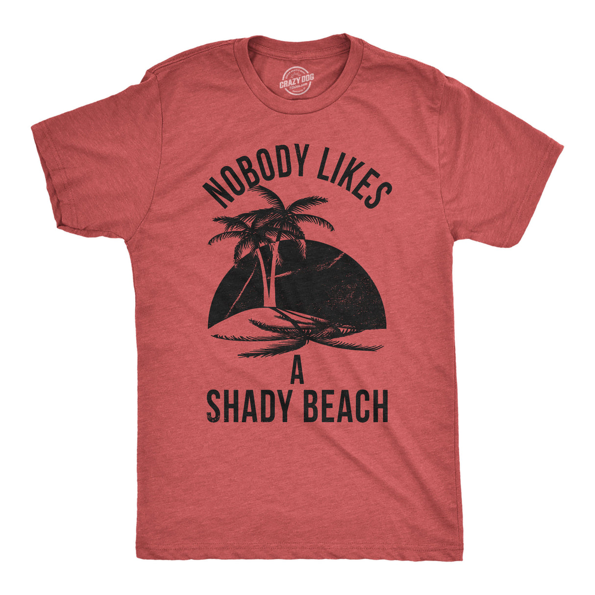 Nobody Likes A Shady Beach Men's Tshirt