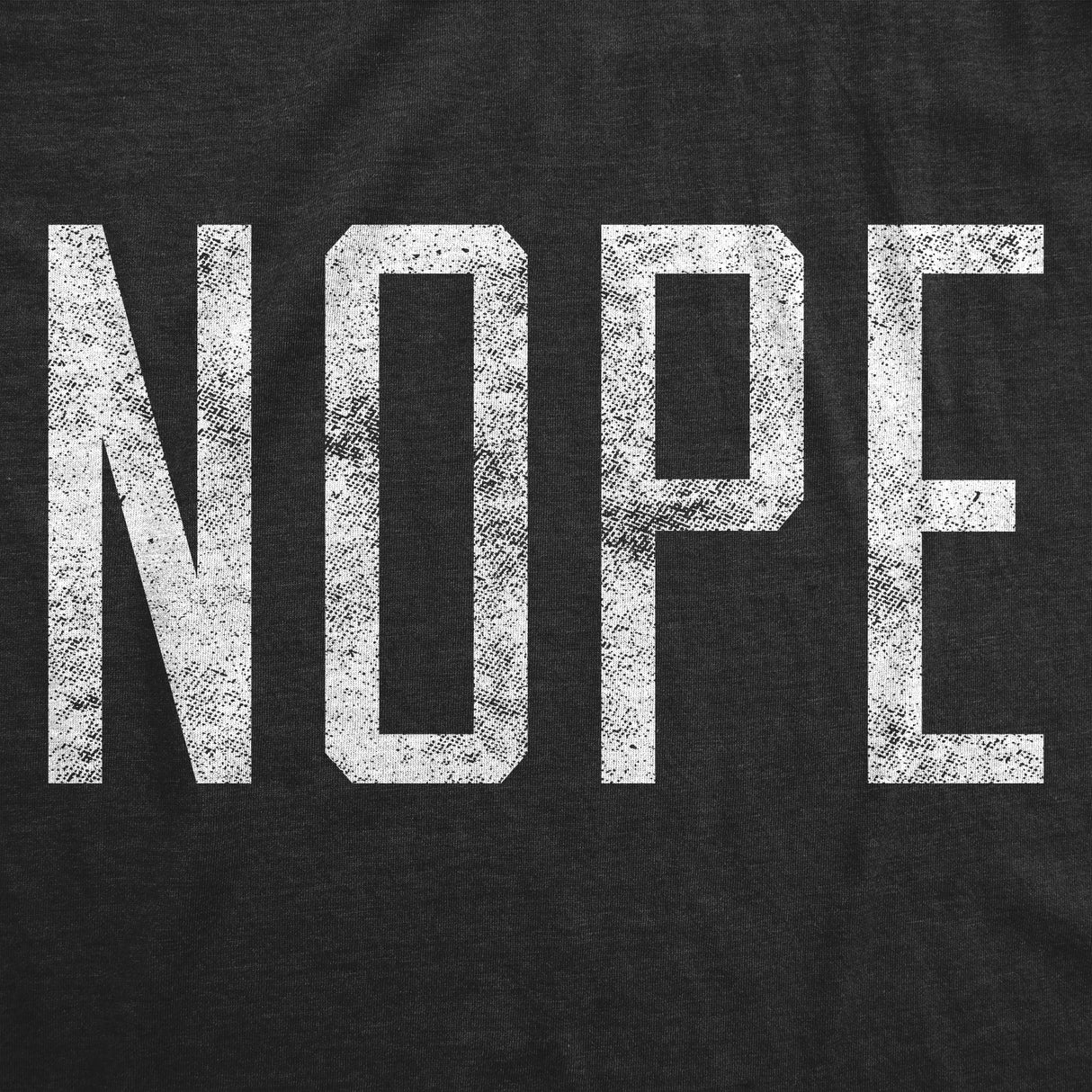 Womens Nope T shirt Funny Not Today Sarcasm Humorous Joke Gag Gift for Adult