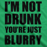 I'm Not Drunk You're Just Blurry Men's Tshirt