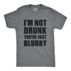 I'm Not Drunk You're Just Blurry Men's Tshirt