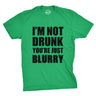 I'm Not Drunk You're Just Blurry Men's Tshirt