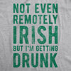 Womens Not Even Remotely Irish But Im Drunk T Shirt St Funny Saint Patricks Day