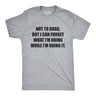 Mens Not to Brag But I Can Forget What I'm Doing While I'm Doing It T Shirt Funny Graphic Tee