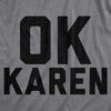 Ok Karen Men's Tshirt