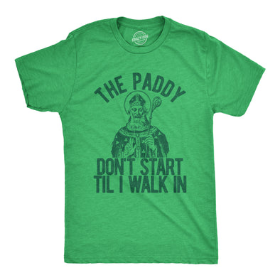 The Paddy Don't Start Til I Walk In Men's Tshirt