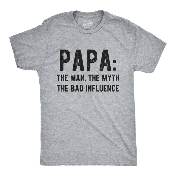 Mens Papa The Man The Myth The Bad Influence Tshirt Funny Fathers Day Grandpa Graphic Tee