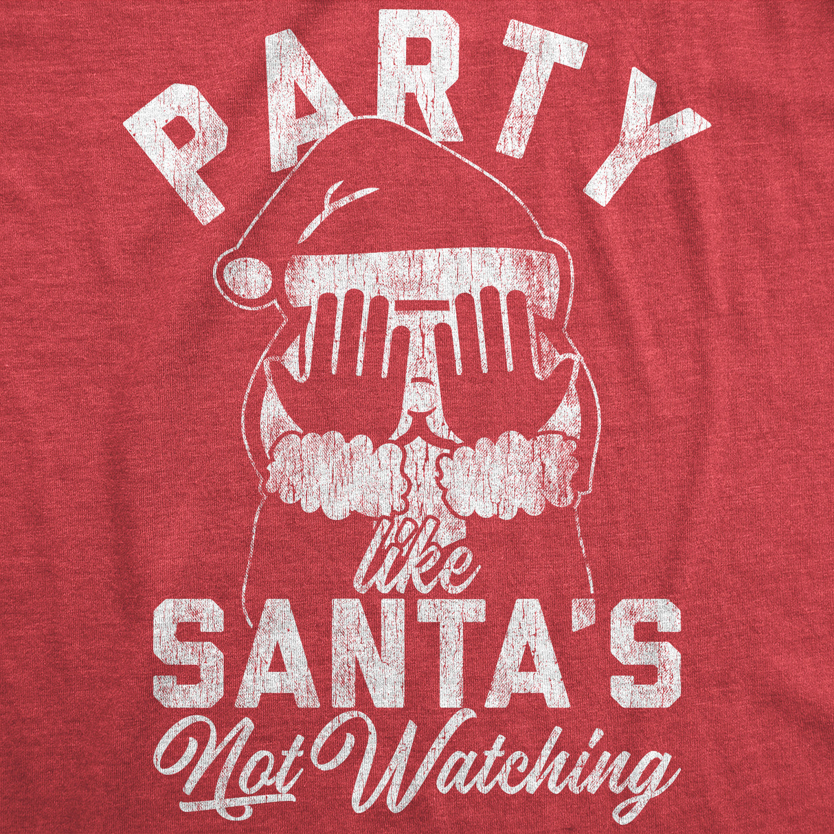 Womens Party Like Santa's Not Watching Tshirt Funny Christmas Party Holiday Graphic Tee