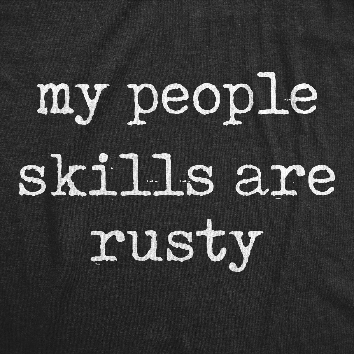 My People Skills Are Rusty Men's Tshirt