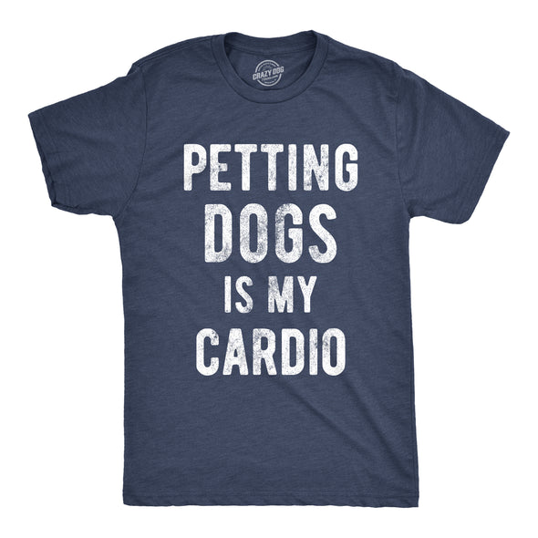 Petting Dogs Is My Cardio Men's Tshirt