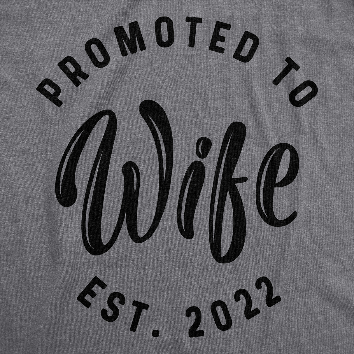 Womens Promoted To Wife Est. 2024 2023 or 2022 Tshirt Funny Wedding Engagement Tee