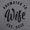 Womens Promoted To Wife Est. 2024 2023 or 2022 Tshirt Funny Wedding Engagement Tee