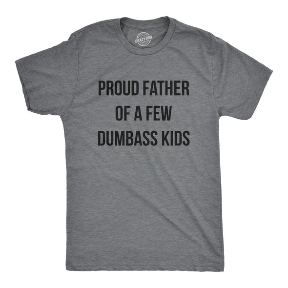 Proud Father Of A Dumbass Kid Men's Tshirt