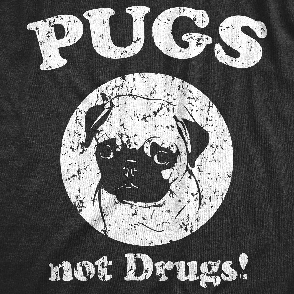 Womens Pugs Not Drugs T shirt Pug Face Funny T shirts Dogs Humor Novelty Tees