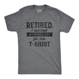 Retired I Worked My Whole Life For This Shirt Men's Tshirt