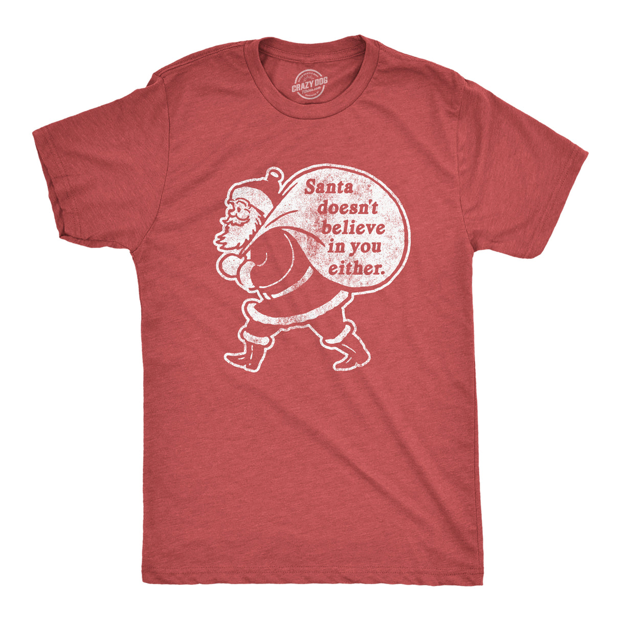 Mens Santa Doesn't Believe In You Either Tshirt Funny Christmas Party Holiday Novelty Tee